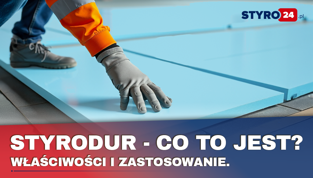 Styrodur (XPS) – co to jest?